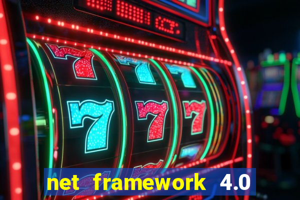 net framework 4.0 v 30319 windows 7