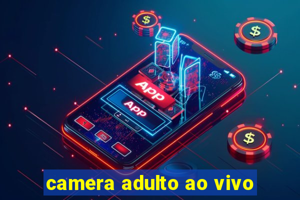 camera adulto ao vivo