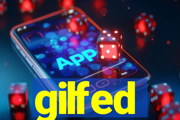 gilfed
