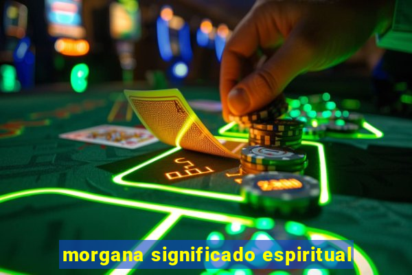 morgana significado espiritual