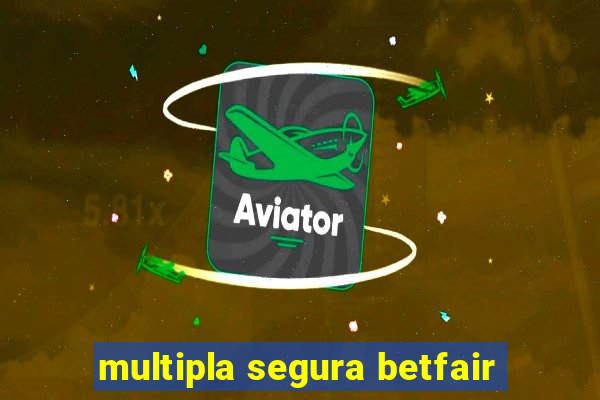 multipla segura betfair