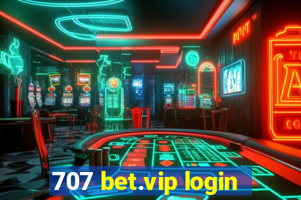 707 bet.vip login