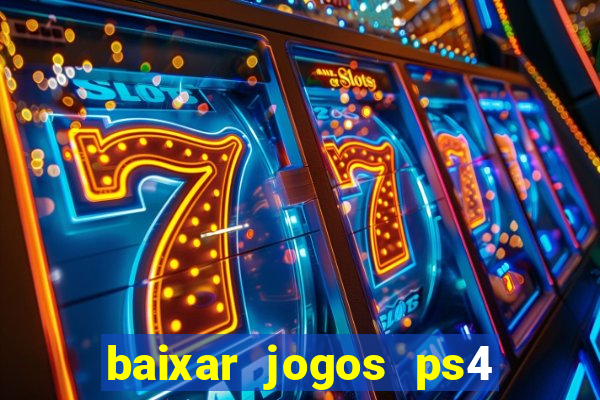 baixar jogos ps4 pkg pt-br
