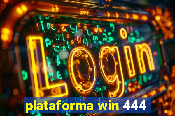 plataforma win 444