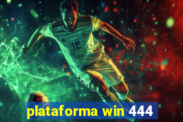 plataforma win 444
