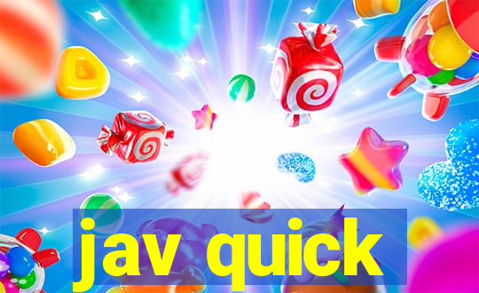 jav quick