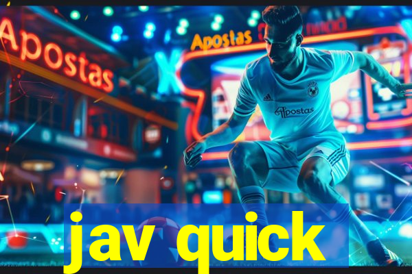 jav quick