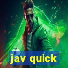 jav quick