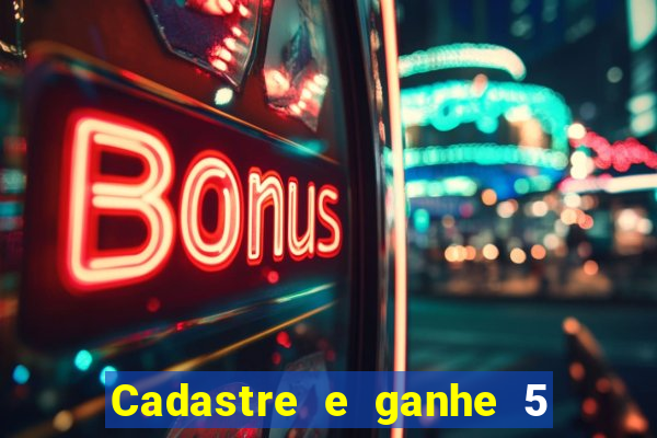 Cadastre e ganhe 5 reais para apostar