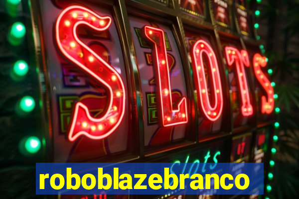 roboblazebranco
