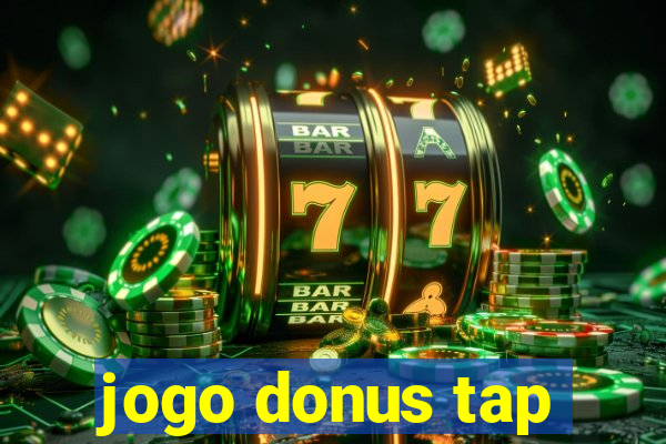 jogo donus tap