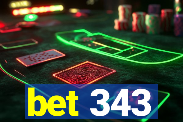 bet 343