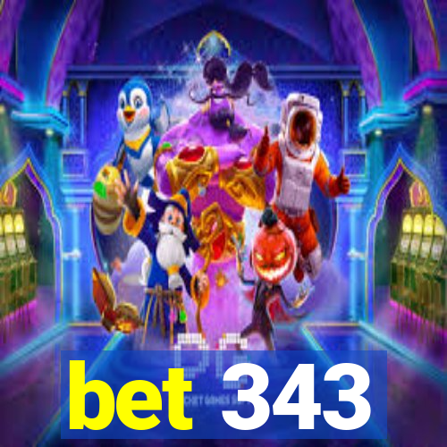 bet 343