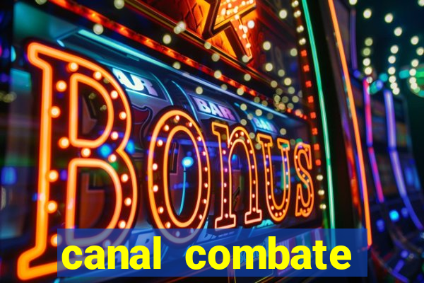 canal combate multicanais ao vivo