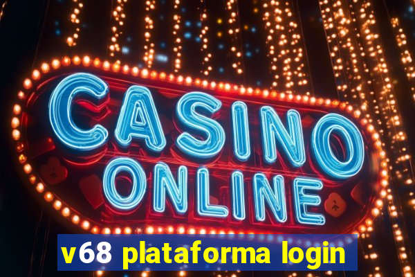 v68 plataforma login