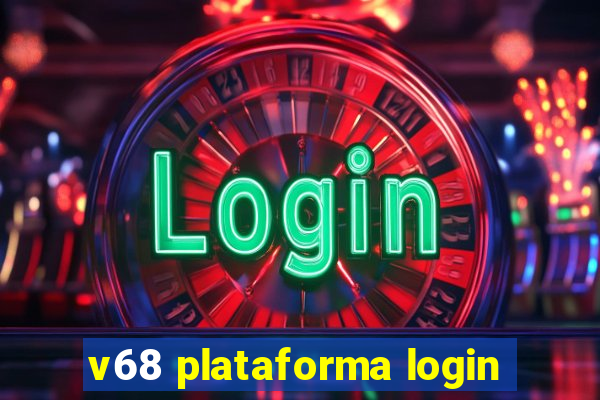v68 plataforma login