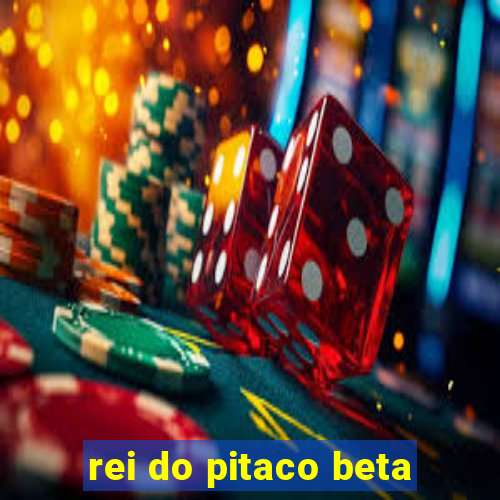rei do pitaco beta