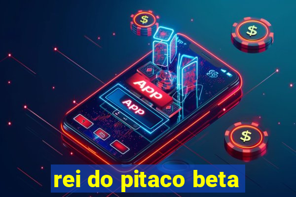 rei do pitaco beta