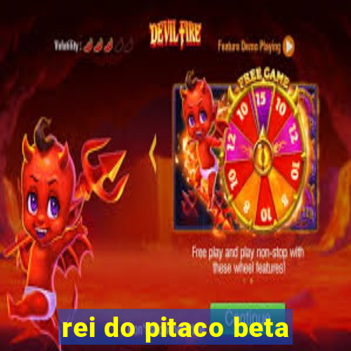 rei do pitaco beta