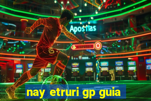 nay etruri gp guia