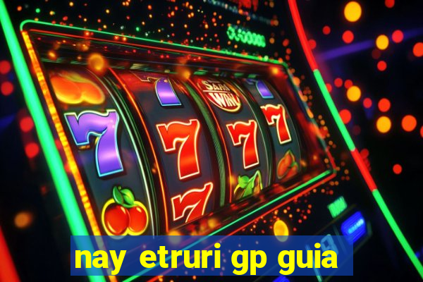 nay etruri gp guia