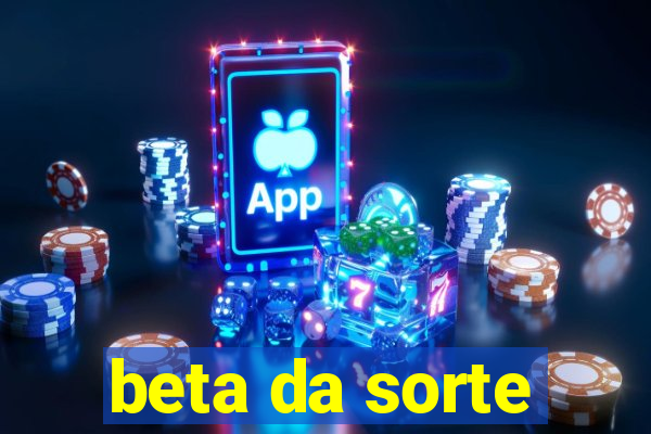 beta da sorte