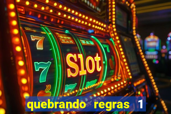 quebrando regras 1 filme completo dublado mega filmes