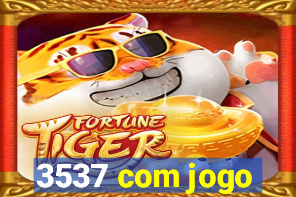 3537 com jogo