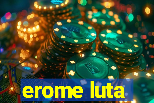 erome luta