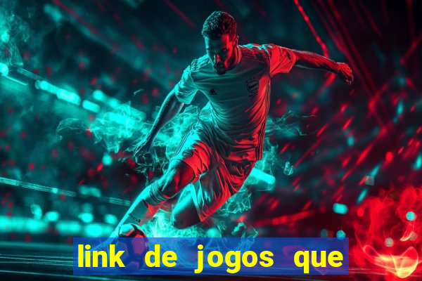 link de jogos que ganha dinheiro