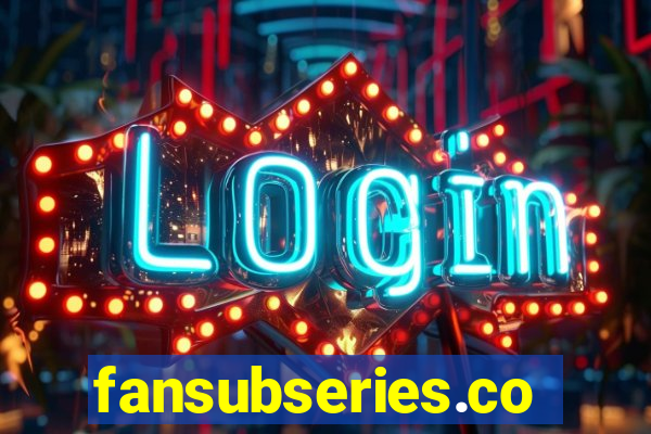 fansubseries.com