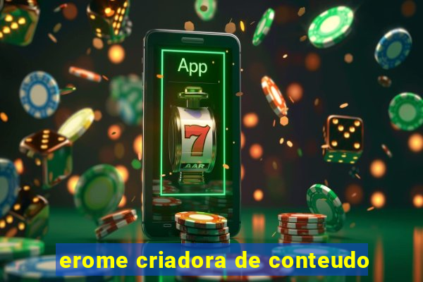 erome criadora de conteudo