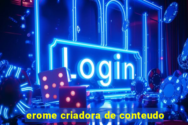 erome criadora de conteudo
