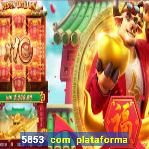 5853 com plataforma de jogos