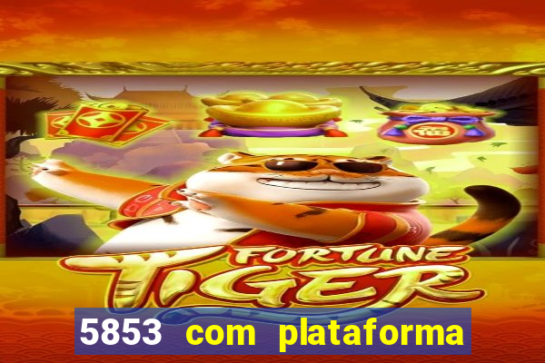 5853 com plataforma de jogos