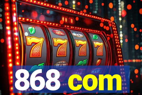 868 com