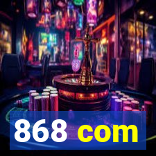 868 com