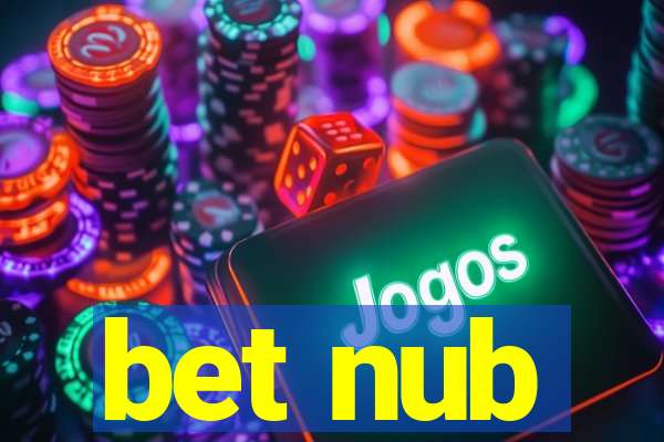 bet nub