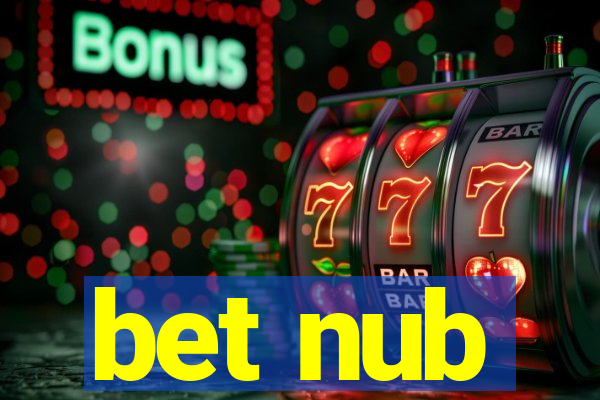 bet nub