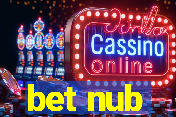bet nub