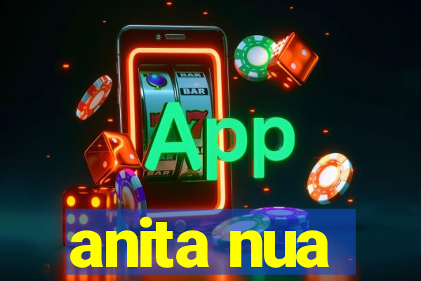 anita nua