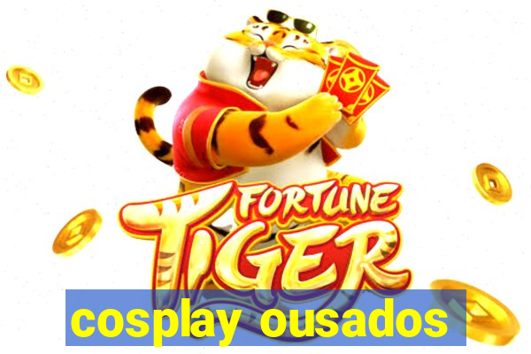 cosplay ousados