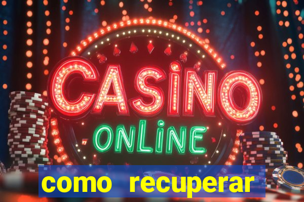 como recuperar dinheiro perdido na betano