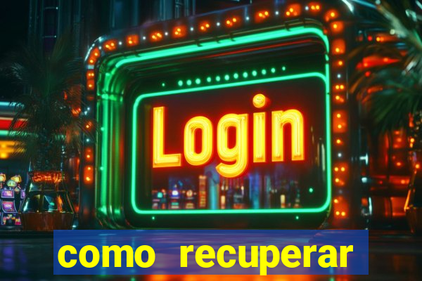 como recuperar dinheiro perdido na betano