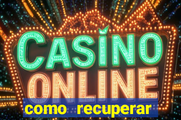 como recuperar dinheiro perdido na betano