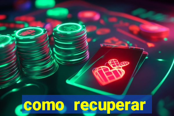 como recuperar dinheiro perdido na betano
