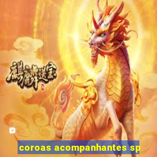 coroas acompanhantes sp