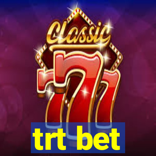 trt bet