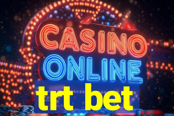 trt bet