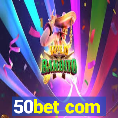 50bet com